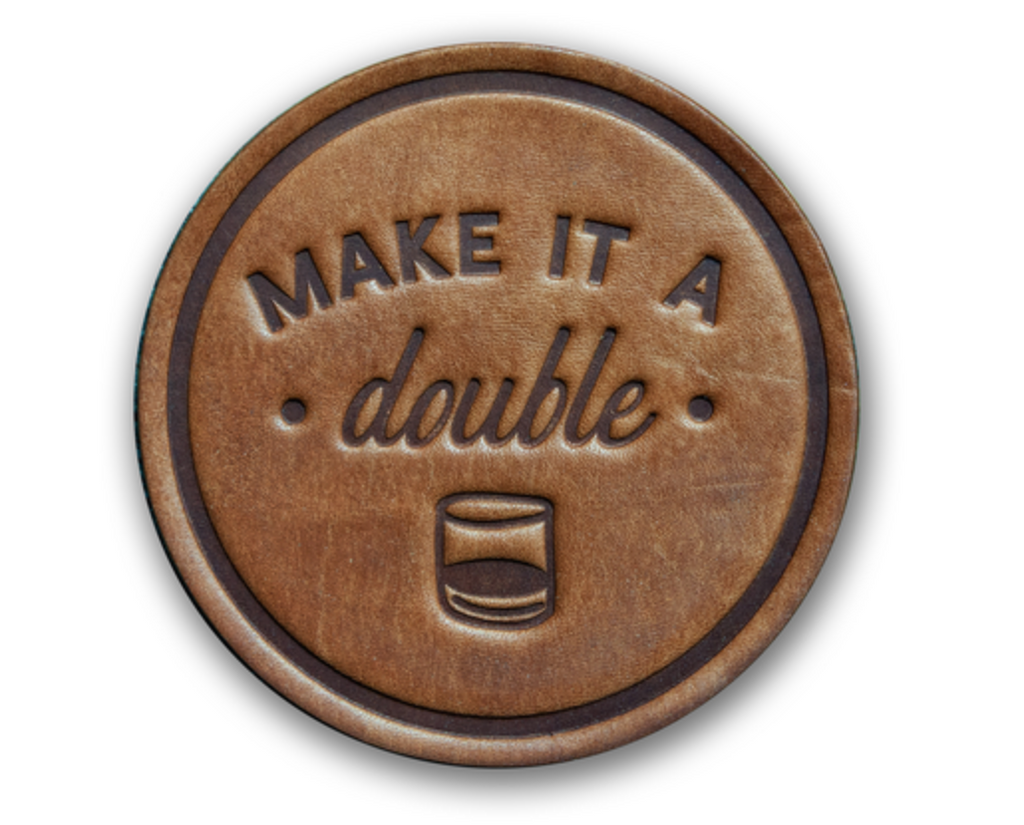 "Make it a Double" Hand Pressed Leather Coaster