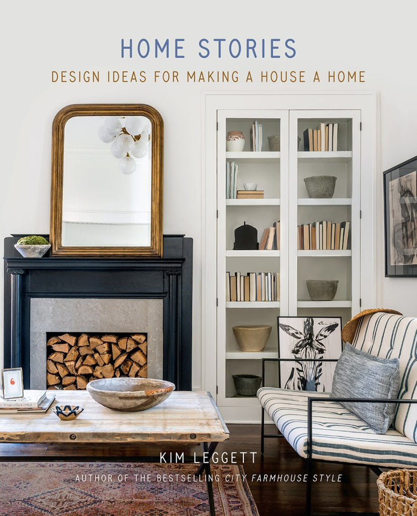 Home Stories: Design Ideas For Making A House A Home Book
