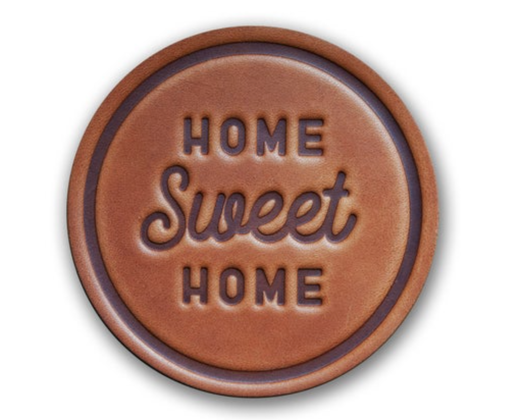 "Home Sweet Home" Hand Pressed Leather Coaster