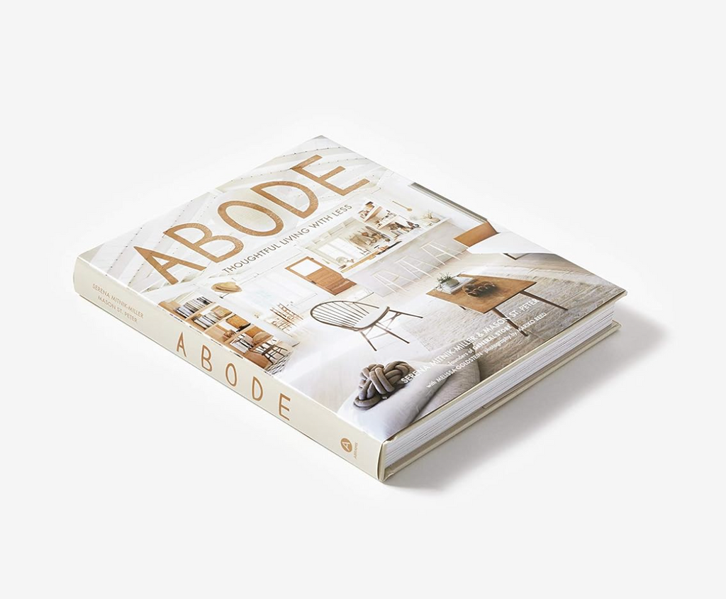 Abode: Thoughtful Living With Less Book