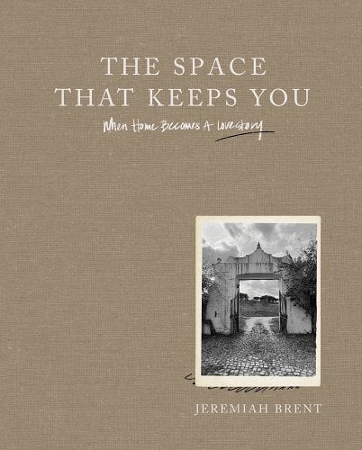 The Space That Keeps You Book by Jeremiah Brent