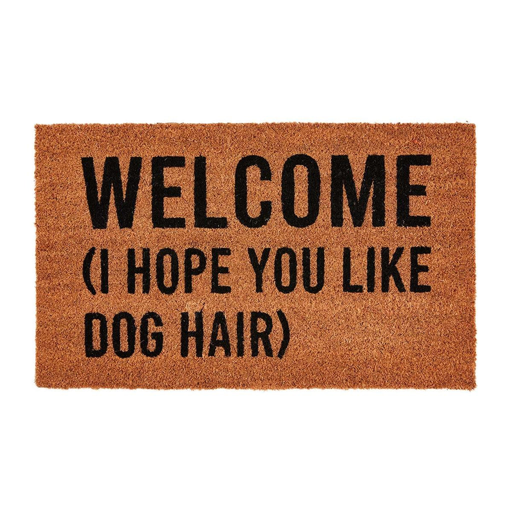 Welcome (Hope You Like Dog Hair) Coir Mat