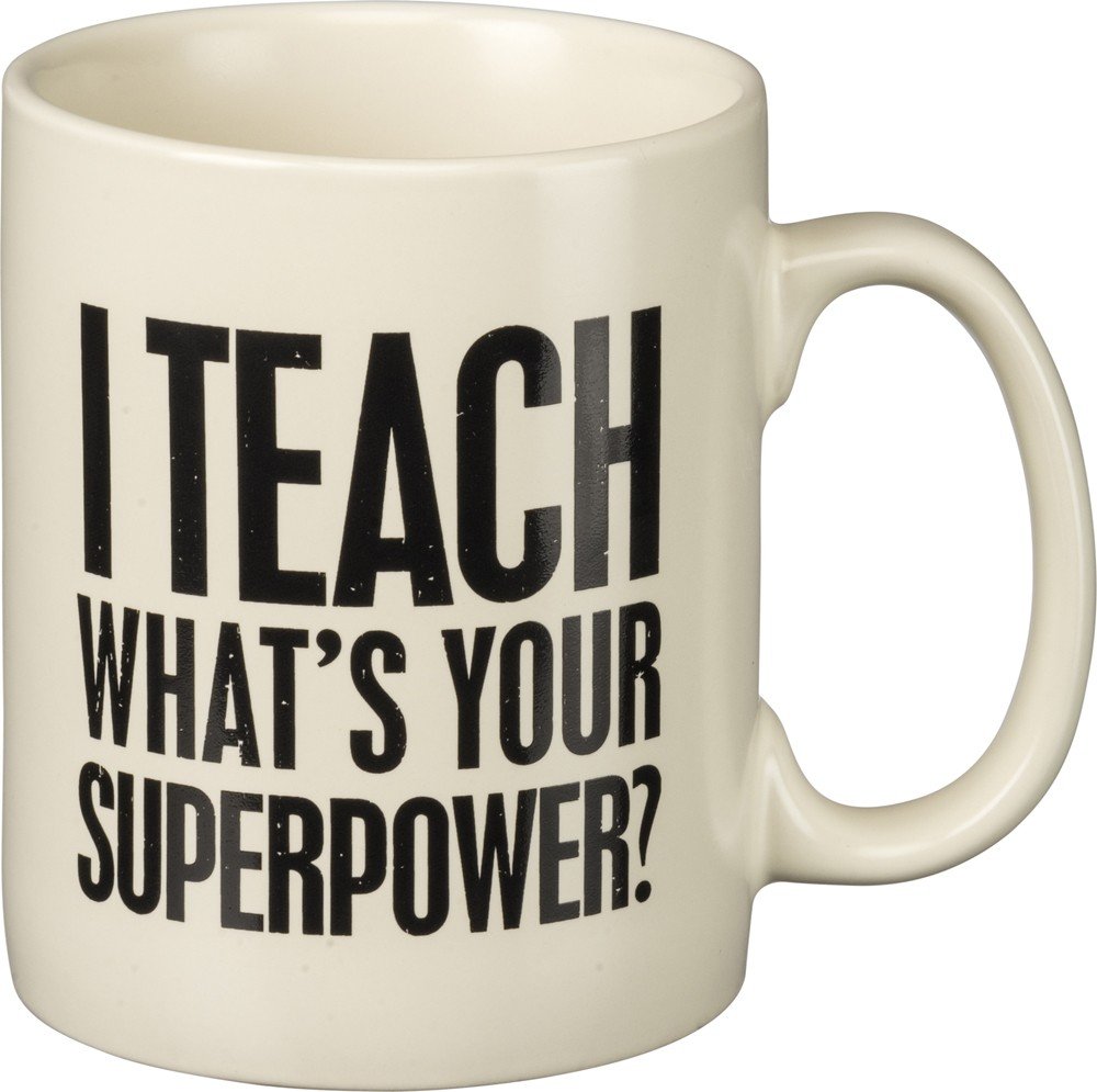 I Teach What's Your Superpower Mug
