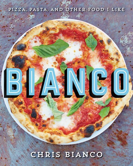 Bianco, Pizza, Pasta, and Other Food I Like Book