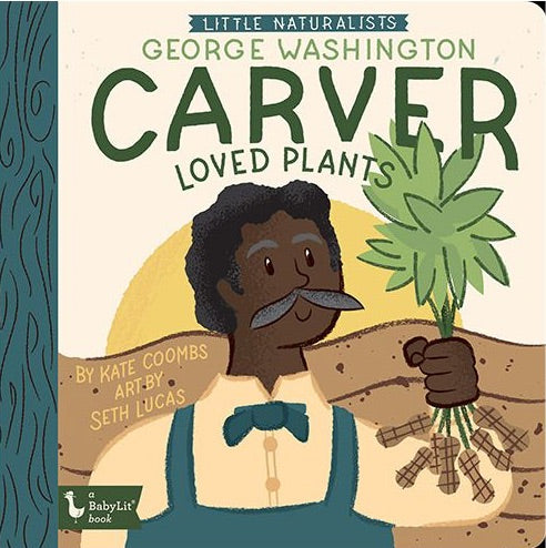 Little Naturalists:  George Washington Carver Loved Plants Book