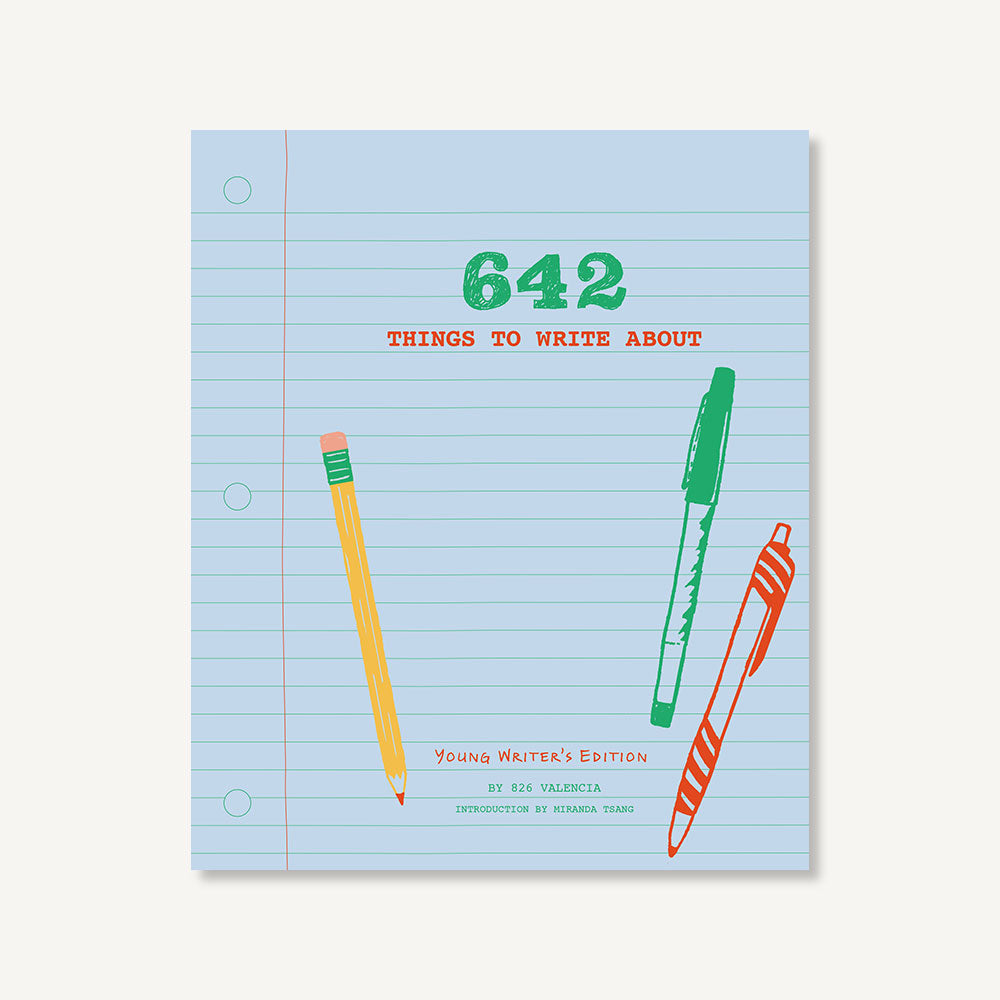 642 Things To Write About: Young Writer's Edition